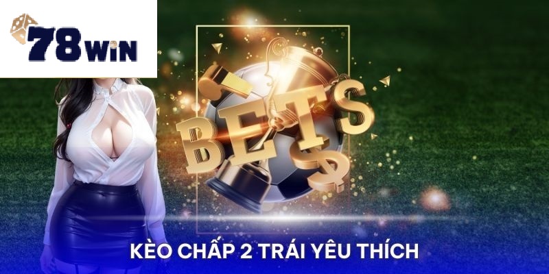 Biểu đồ minh họa kèo chấp 2 trái trong cá độ bóng đá